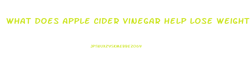 What Does Apple Cider Vinegar Help Lose Weight