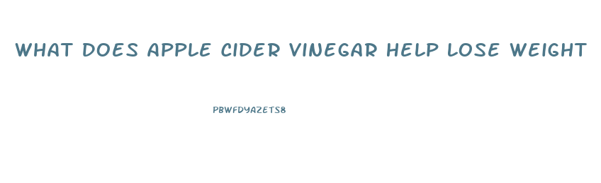 What Does Apple Cider Vinegar Help Lose Weight