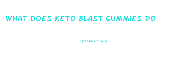 What Does Keto Blast Gummies Do
