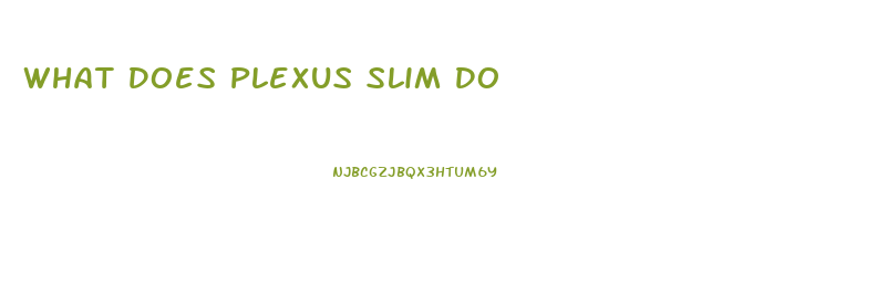 What Does Plexus Slim Do