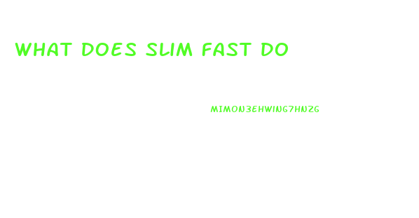 What Does Slim Fast Do