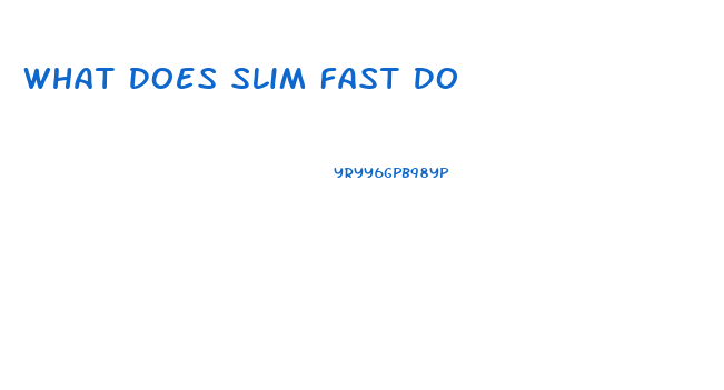 What Does Slim Fast Do