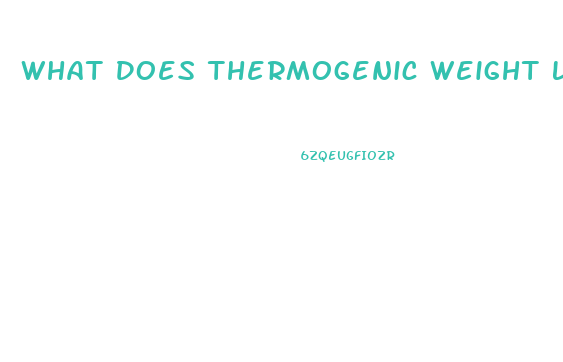 What Does Thermogenic Weight Loss Pills Do