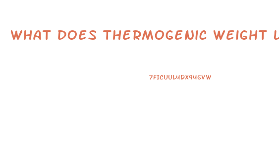 What Does Thermogenic Weight Loss Pills Do