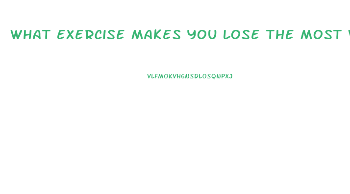 What Exercise Makes You Lose The Most Weight