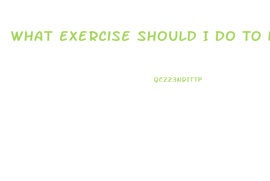 What Exercise Should I Do To Lose Weight