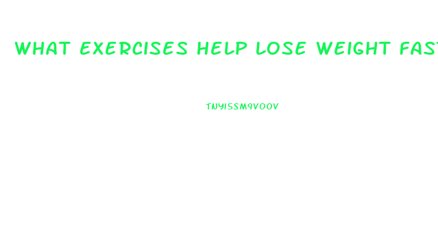 What Exercises Help Lose Weight Fast