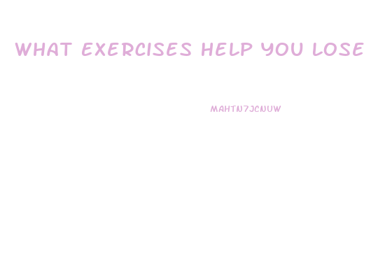 What Exercises Help You Lose Weight Fast