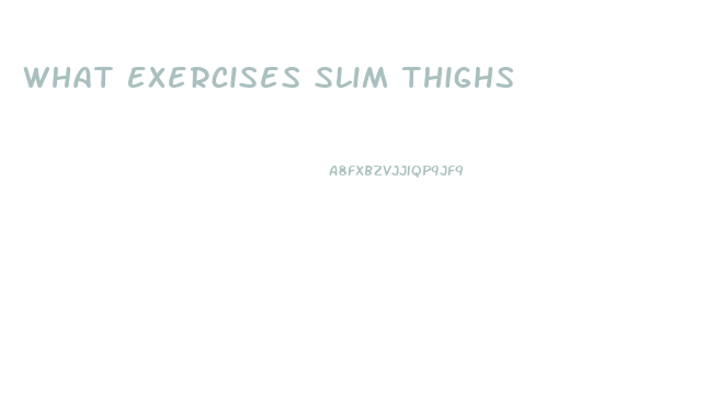 What Exercises Slim Thighs