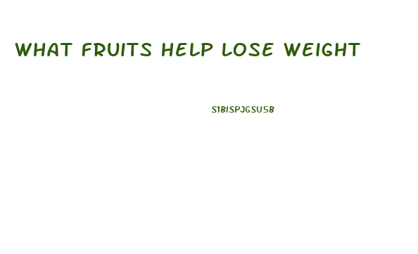 What Fruits Help Lose Weight