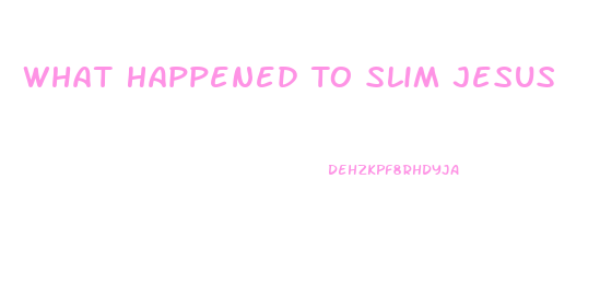What Happened To Slim Jesus