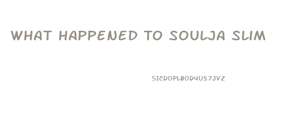 What Happened To Soulja Slim