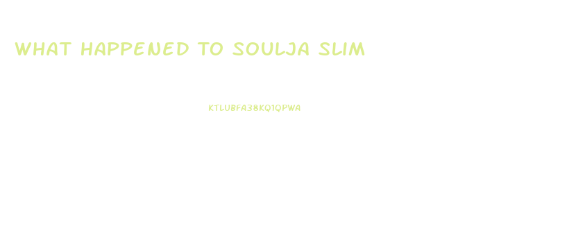 What Happened To Soulja Slim