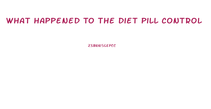 What Happened To The Diet Pill Control