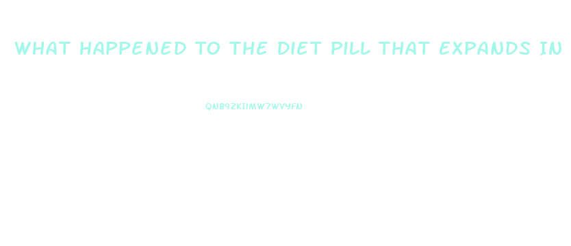 What Happened To The Diet Pill That Expands In Stomach