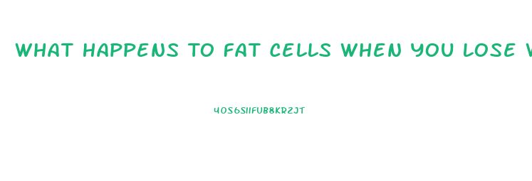 What Happens To Fat Cells When You Lose Weight