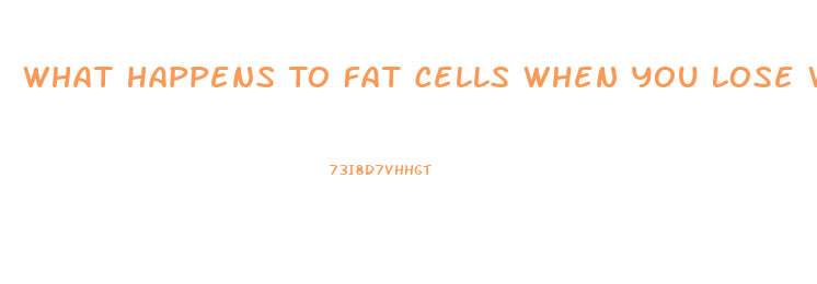 What Happens To Fat Cells When You Lose Weight