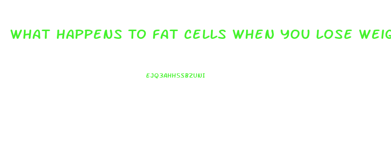 What Happens To Fat Cells When You Lose Weight