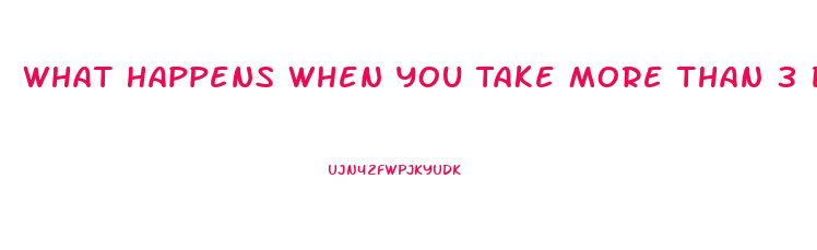 What Happens When You Take More Than 3 Diet Pill Daily