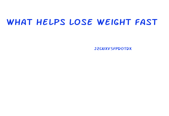 What Helps Lose Weight Fast