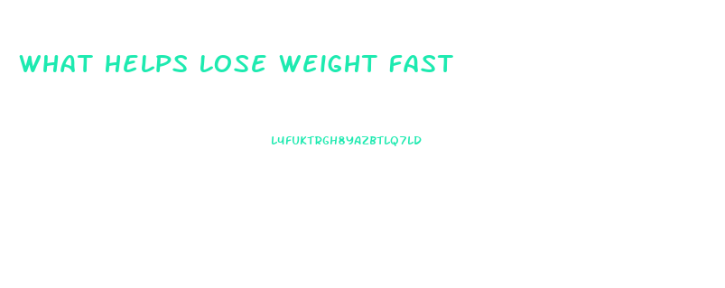 What Helps Lose Weight Fast