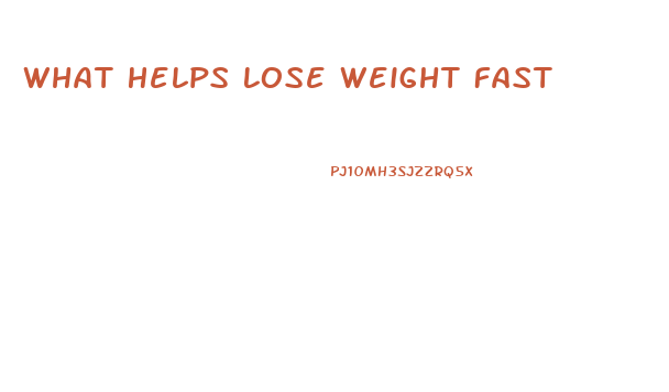 What Helps Lose Weight Fast