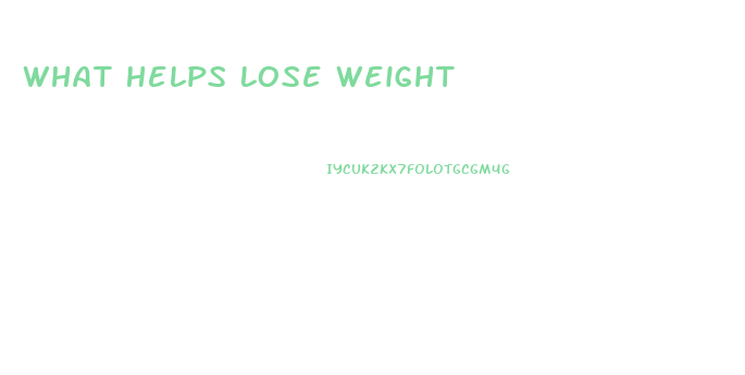 What Helps Lose Weight