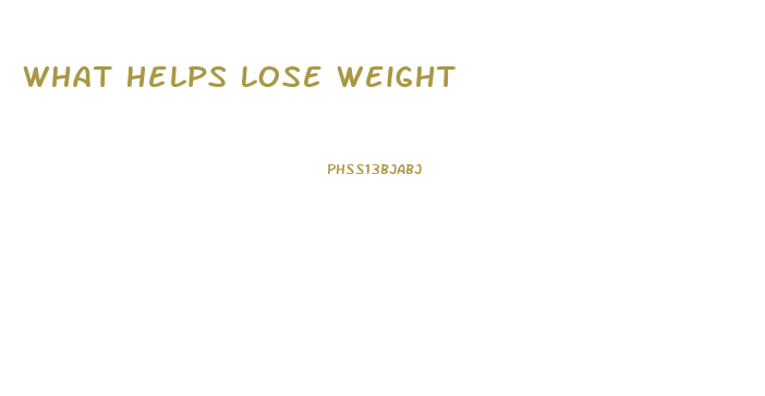 What Helps Lose Weight