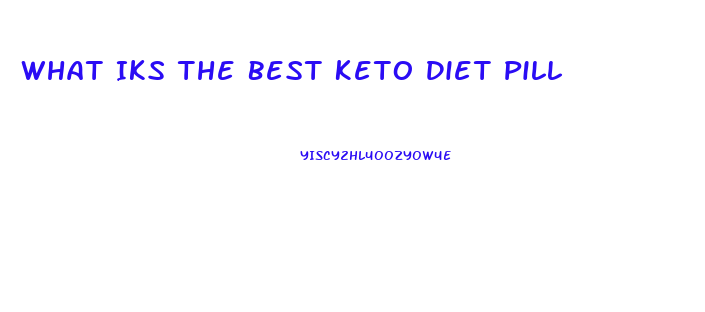 What Iks The Best Keto Diet Pill