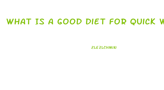 What Is A Good Diet For Quick Weight Loss