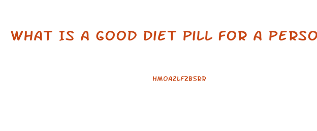 What Is A Good Diet Pill For A Person With Diabetes
