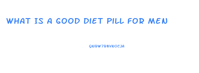 What Is A Good Diet Pill For Men