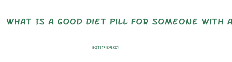 What Is A Good Diet Pill For Someone With Anxiety