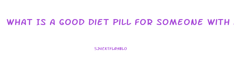 What Is A Good Diet Pill For Someone With Anxiety