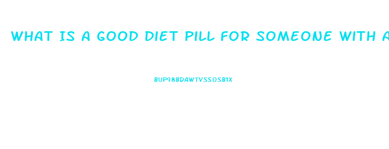 What Is A Good Diet Pill For Someone With Anxiety