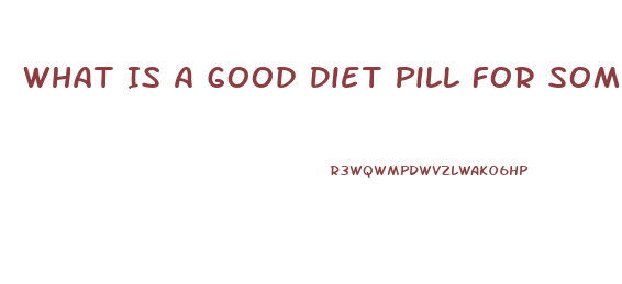 What Is A Good Diet Pill For Someone With Anxiety