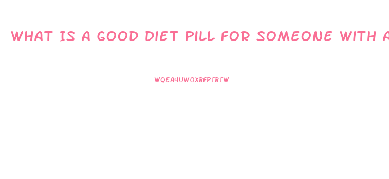 What Is A Good Diet Pill For Someone With Anxiety