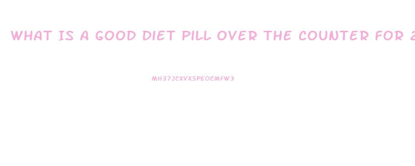 What Is A Good Diet Pill Over The Counter For 2023