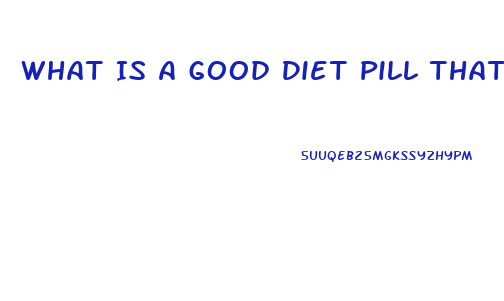 What Is A Good Diet Pill That Boost Your Metabolism