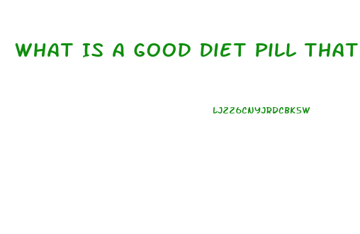 What Is A Good Diet Pill That Boost Your Metabolism