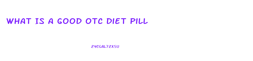 What Is A Good Otc Diet Pill