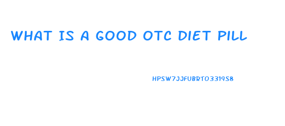 What Is A Good Otc Diet Pill