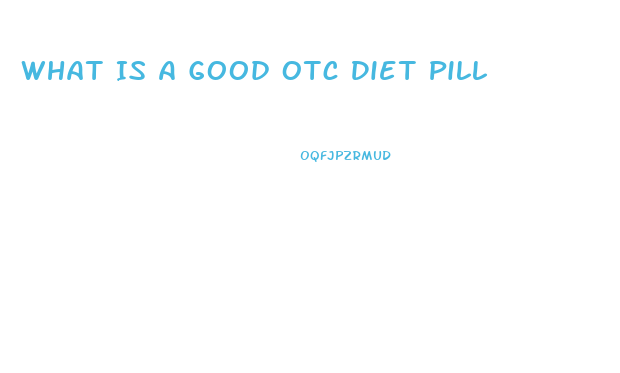 What Is A Good Otc Diet Pill