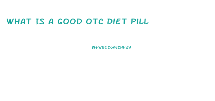 What Is A Good Otc Diet Pill