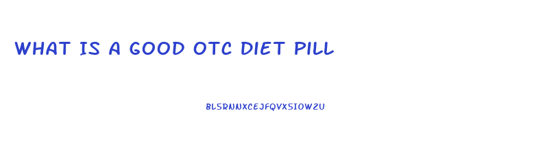 What Is A Good Otc Diet Pill