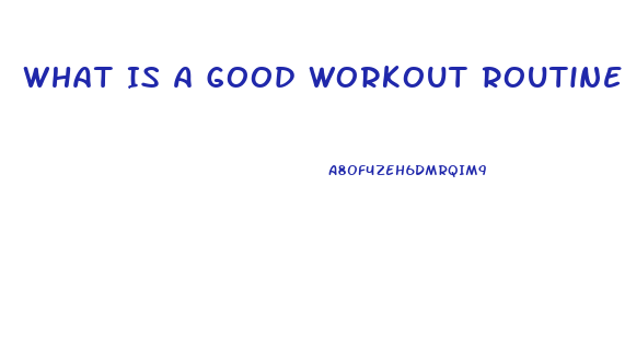 What Is A Good Workout Routine To Lose Weight