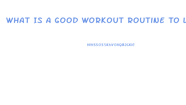 What Is A Good Workout Routine To Lose Weight