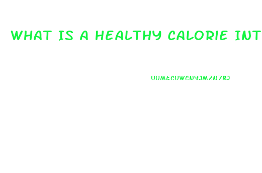 What Is A Healthy Calorie Intake To Lose Weight