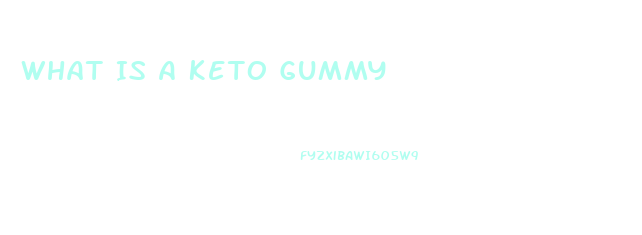 What Is A Keto Gummy