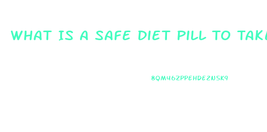 What Is A Safe Diet Pill To Take When Taking Blood Pressure Medication